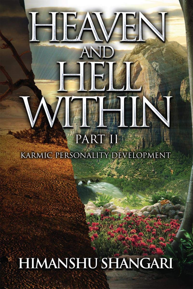Heaven and Hell Within  Part II : Karmic Personality Development
