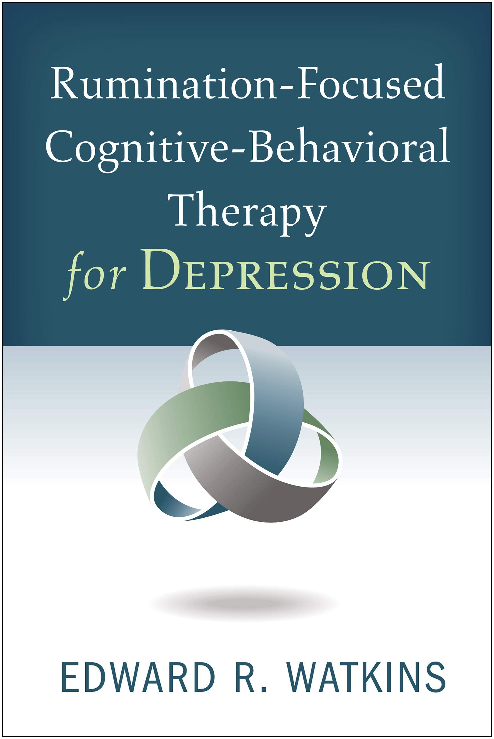 RuminationFocused CognitiveBehavioral Therapy for Depression