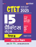 Arihant CTET 2025 Paper 2 | 15 Practice Sets for Central Teacher Eligibility Test Class 68 | Mathematics & Science | Based on L