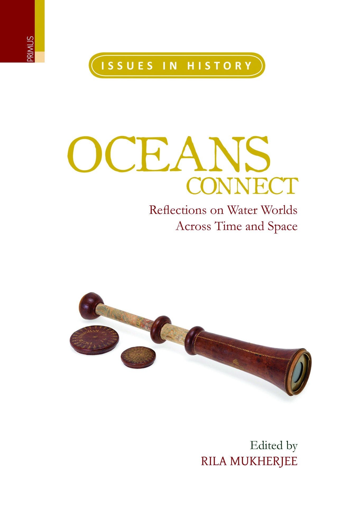 OCEANS CONNECT: REFLECTIONS ON WATER WORLDS Across Time and Space (Issues in History)
