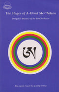The Stages of AKhrid Meditation: Dzogchen Practice of the Bon Tradition