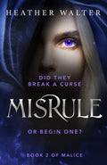Misrule: Book Two Of The Malice Duology