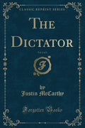The Dictator, Vol. 2 of 3 (Classic Reprint)