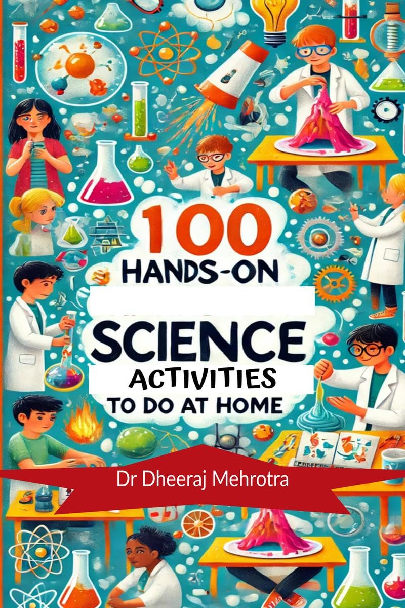 100 HandsOn Science Activities to Do at Home: Discover The Science To Every Day Life