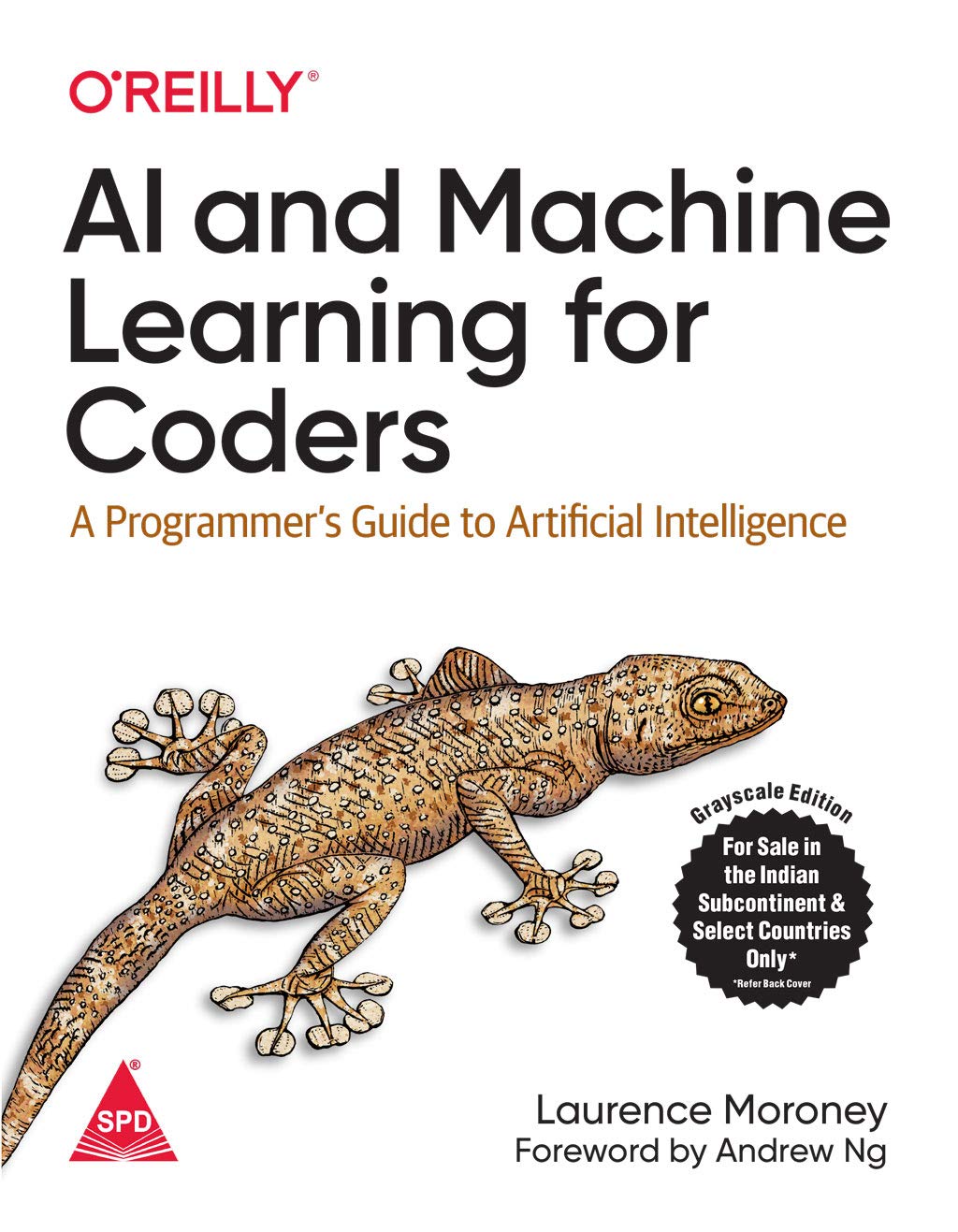 AI and Machine Learning for Coders: A Programmers Guide to Artificial Intelligence (Grayscale Indian Edition)