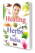 Healing Herbs Of India By Sawan