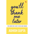 Youll thank me laterthe advice we love to give and ignore