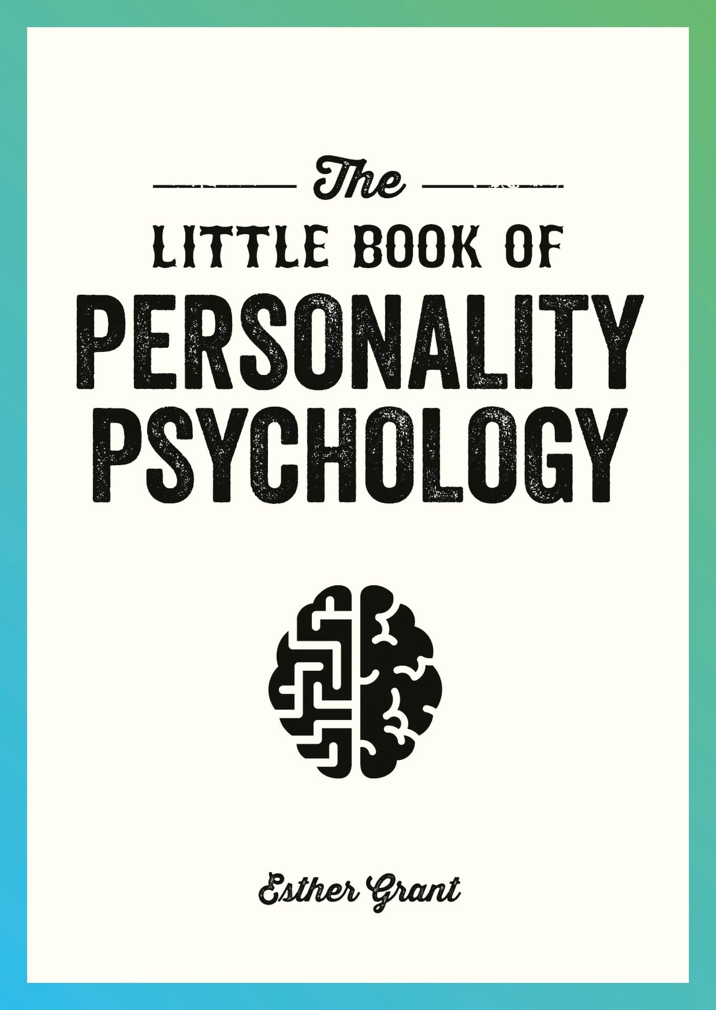 The Little Book Of Personality Psychology: The Pocket Guide To Studying The Mind