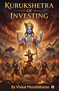 Kurukshetra of Investing: Strategy. Psychology. Decisions