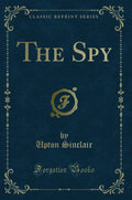 The Spy (Classic Reprint)