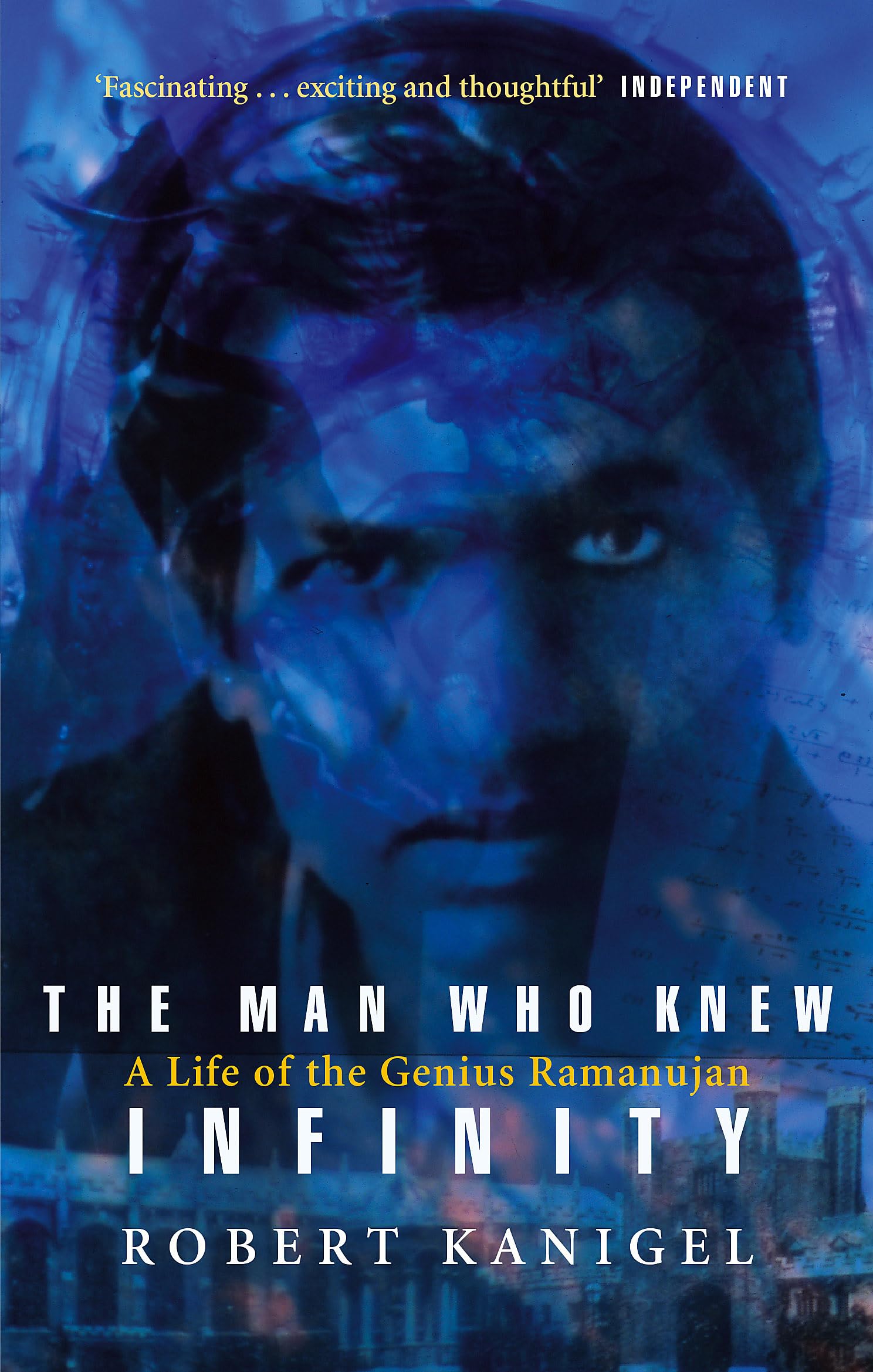 The Man Who Knew Infinity: A Life of the Genius Ramanujan