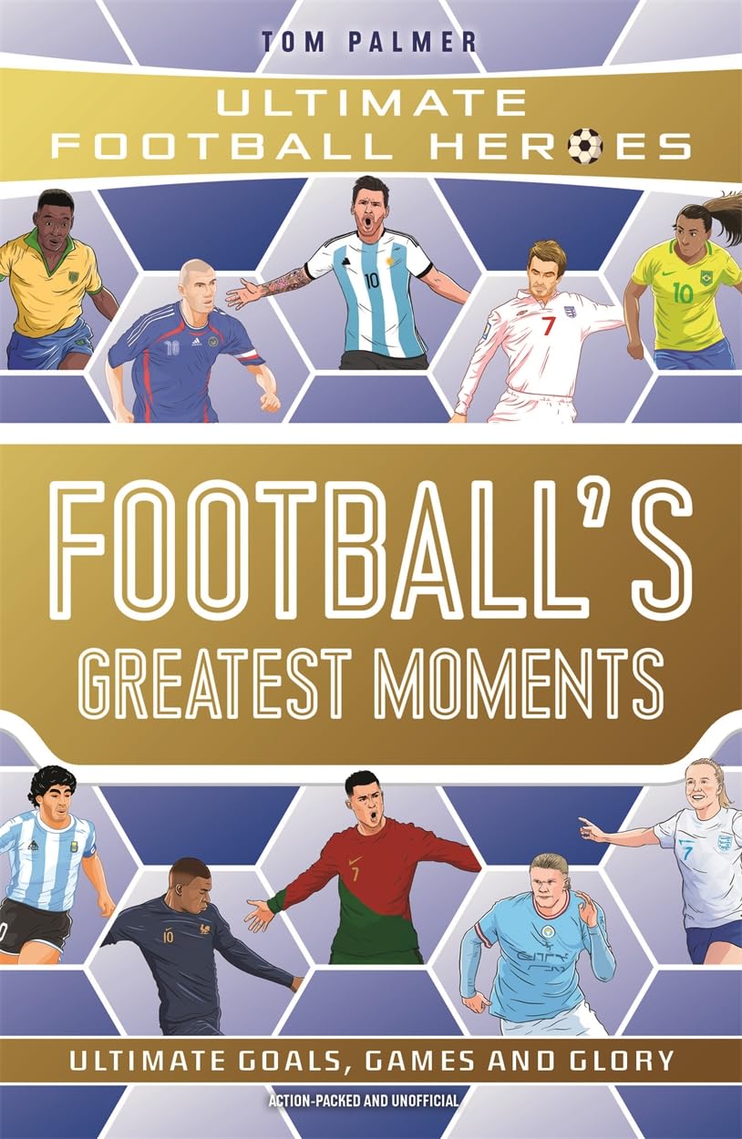Footballs Greatest Moments (79) (Ultimate Football Heroes)