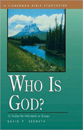 Who Is God?: 12 Studies for Individuals or Groups (Fisherman Bible Studyguide Series)