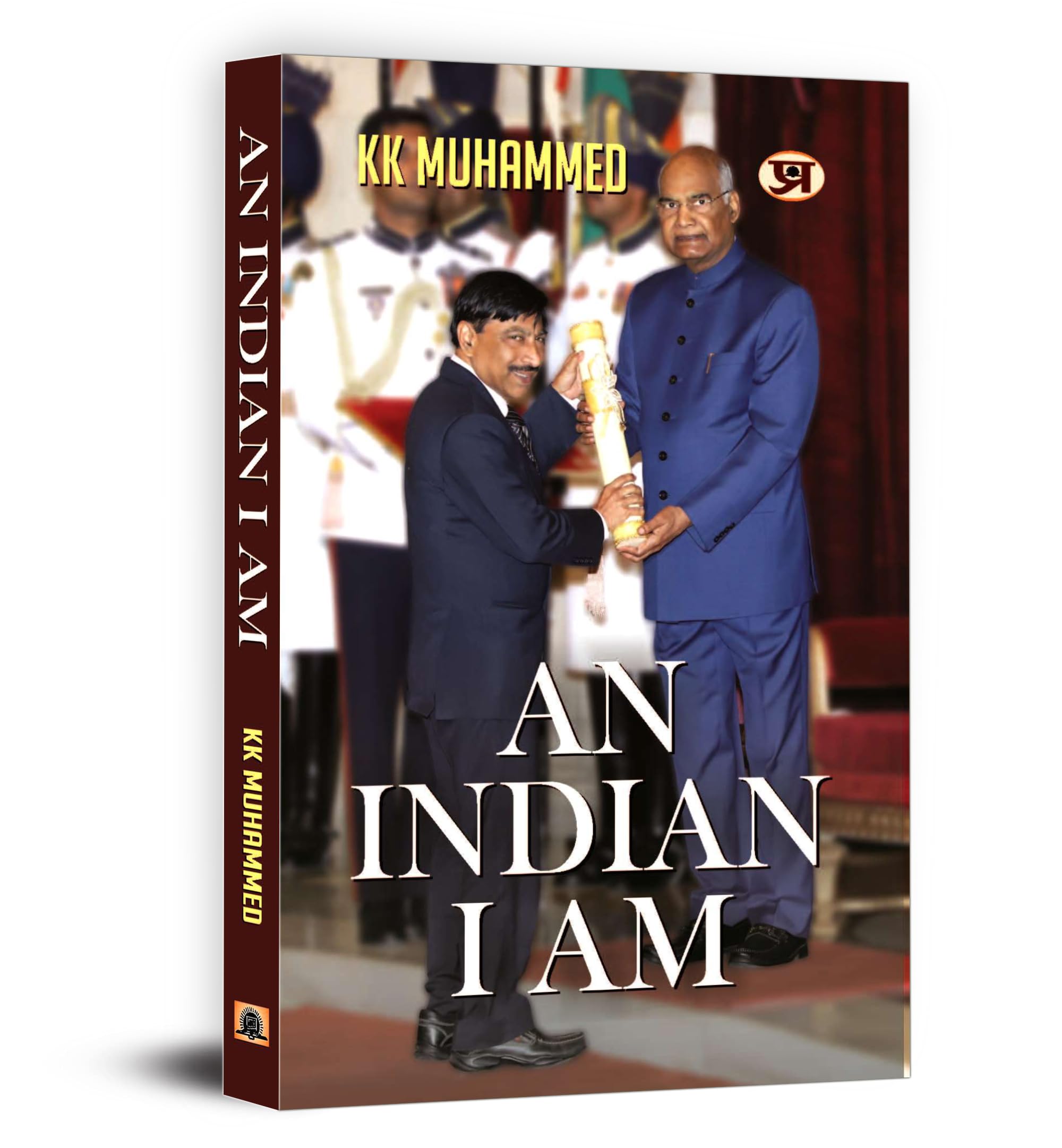 An Indian I Am: Autobiography of K.K. Muhammed, Indian Archaeologist of Ram Mandir | Memoir of Truth, Heritage Conservation, and