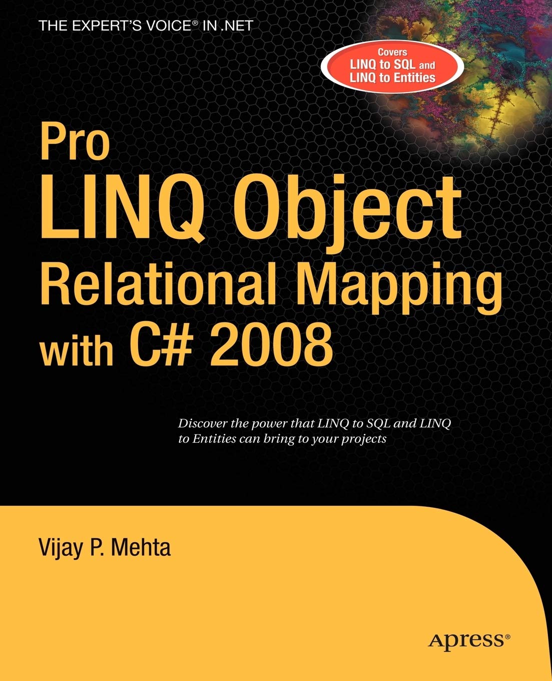Pro LINQ Object Relational Mapping in C# 2008 (Experts Voice in .NET)