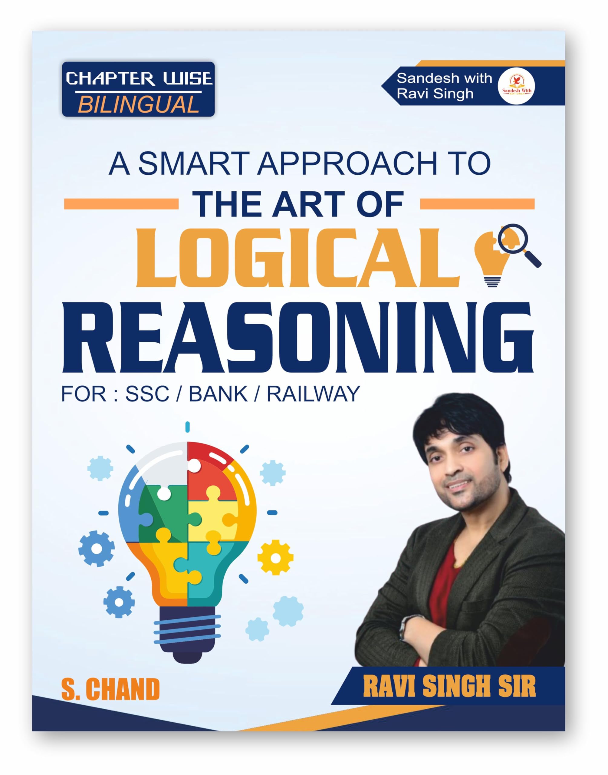 A Smart Approach to The Art of LOGICAL REASONING for SSC CHSL CGL GD MTS, Banking PO/Clerk, Railway RRB, UP Police, CAT & Other 