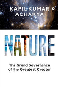 Nature : The Grand Governance Of The Greatest Creator