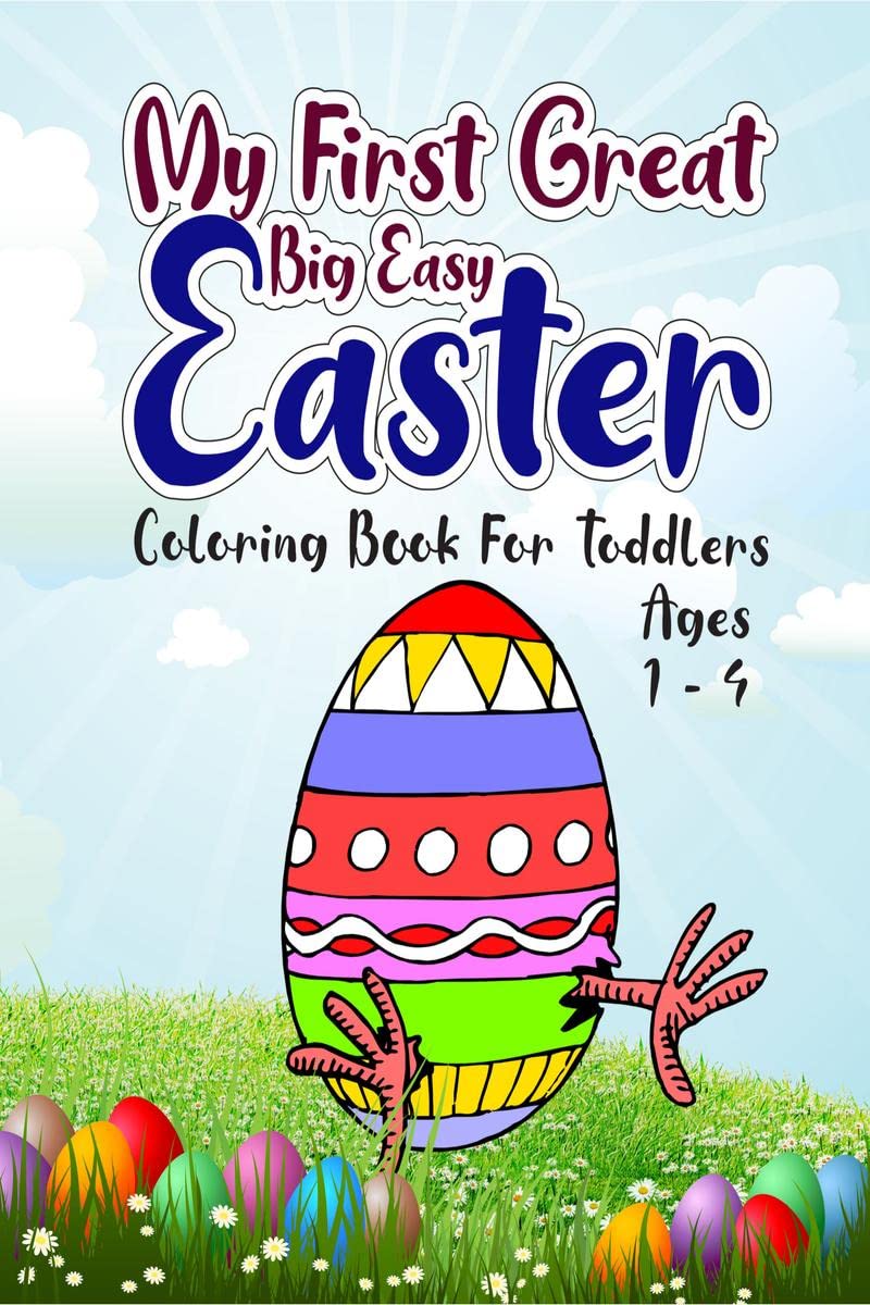 My First Great Big Easy Easter Egg Coloring Book For Toddlers Ages 14 : The Big Easy and Simple Coloring Book for Kids, Easter 
