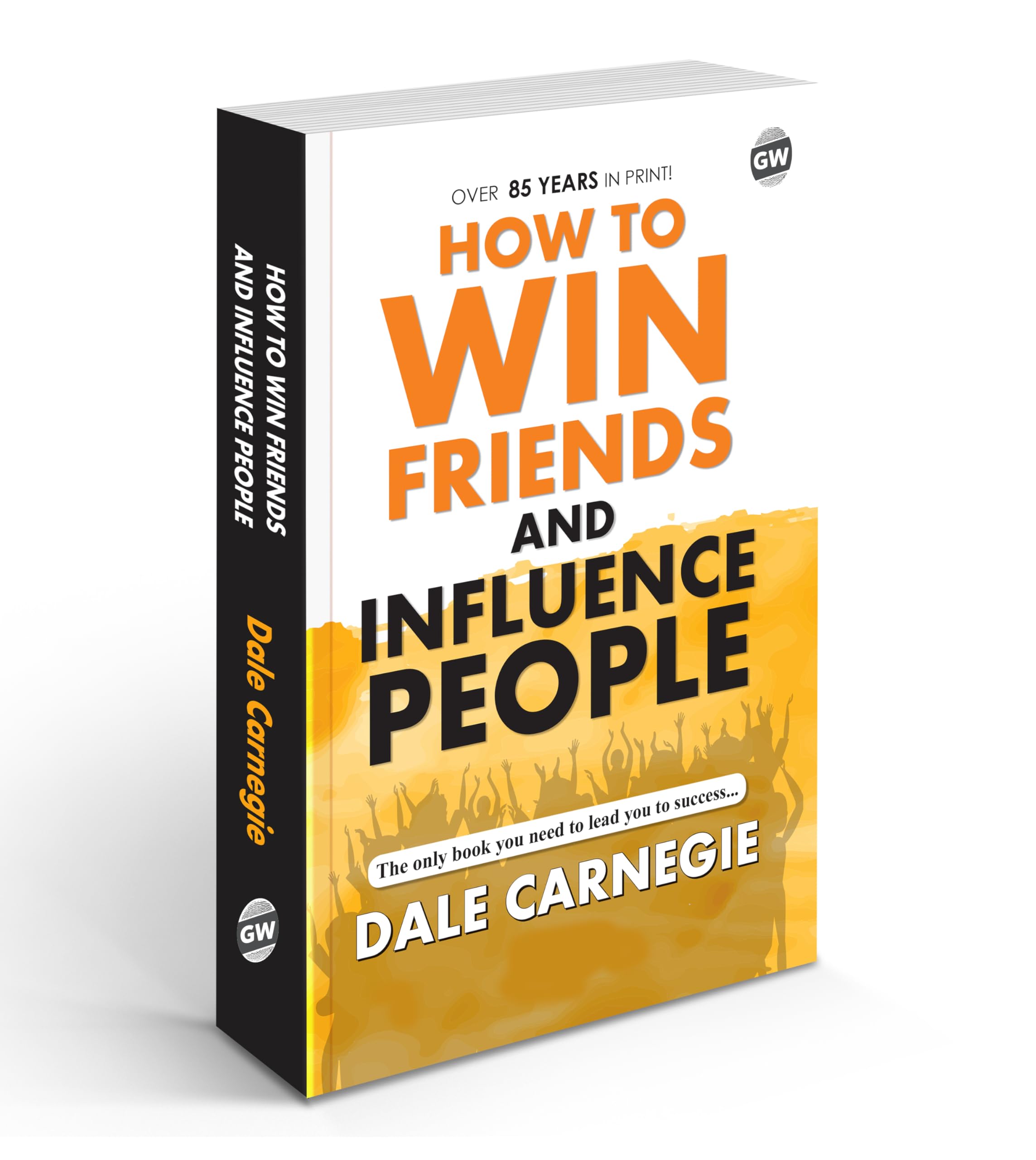 How To Win Friends And Influence People (Paperback) : MustRead SelfHelp Novel, Timeless Classic for Personal Growth, Education