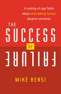 The Success of Failure: A ComingofAge Fable About Overcoming Failure Despite Ourselves