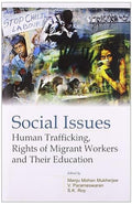 Social Issues: Human Trafficking, Rights Of Migrant Workers And Their Education