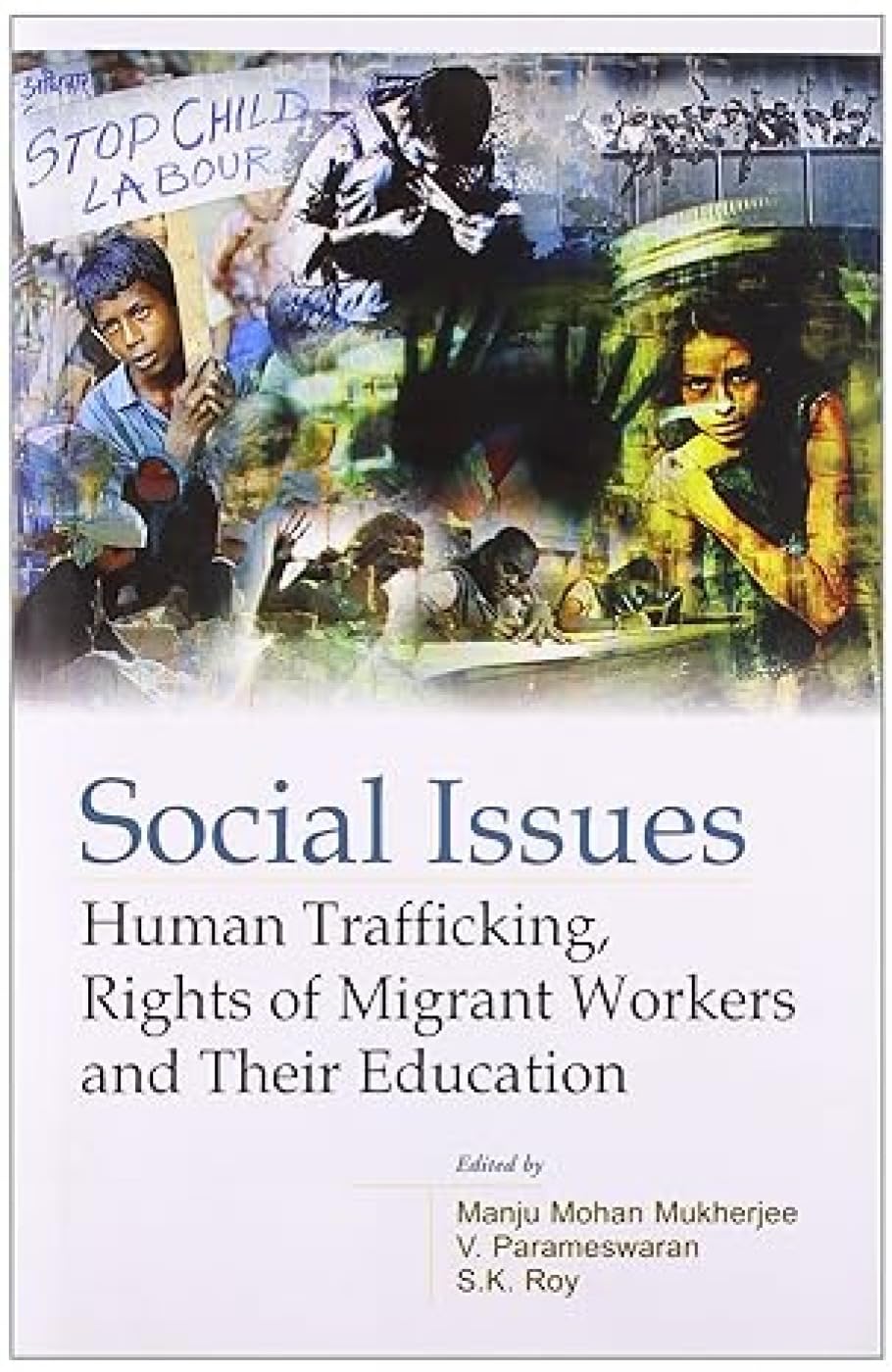 Social Issues: Human Trafficking, Rights Of Migrant Workers And Their Education
