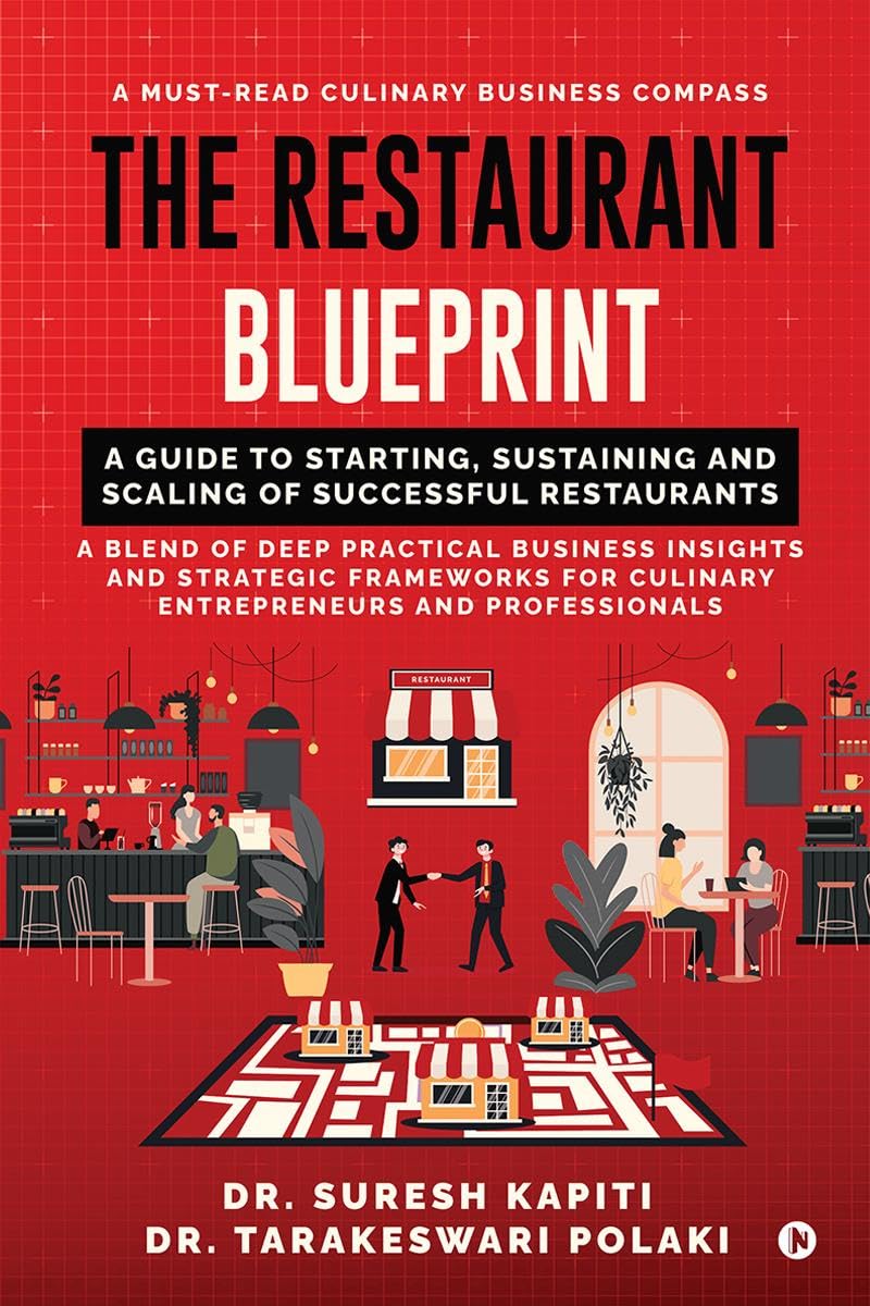 The Restaurant Blueprint : A Guide to Starting, Sustaining and Scaling of Successful Restaurants