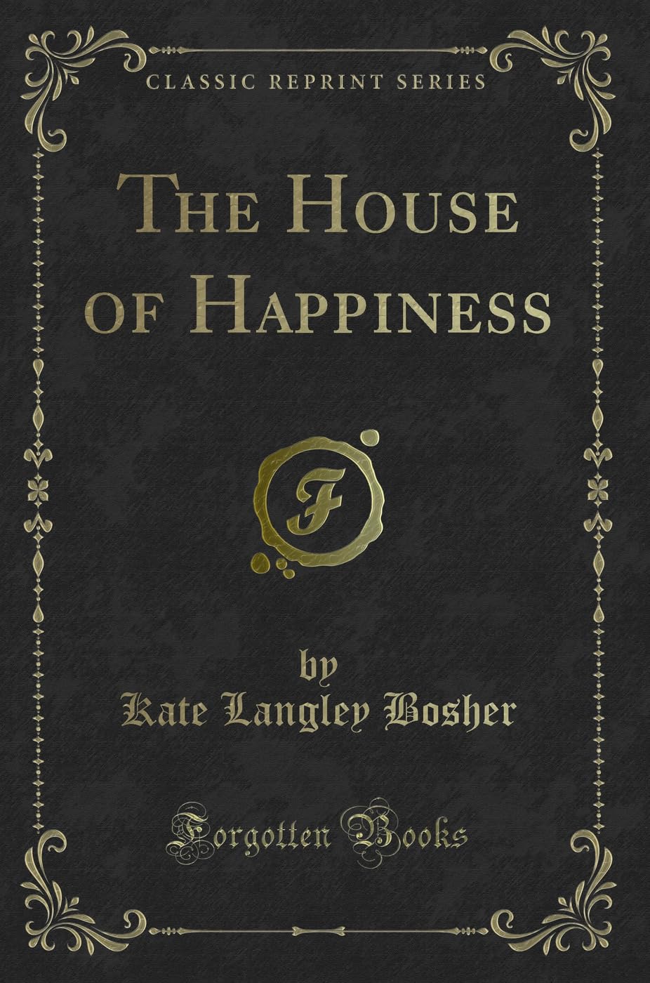 The House of Happiness (Classic Reprint)
