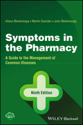 SYMPTOMS IN THE PHARMACY  A GUIDE TO THE MANAGEMENT OF COMMON ILLNESSES, NINTH EDITION