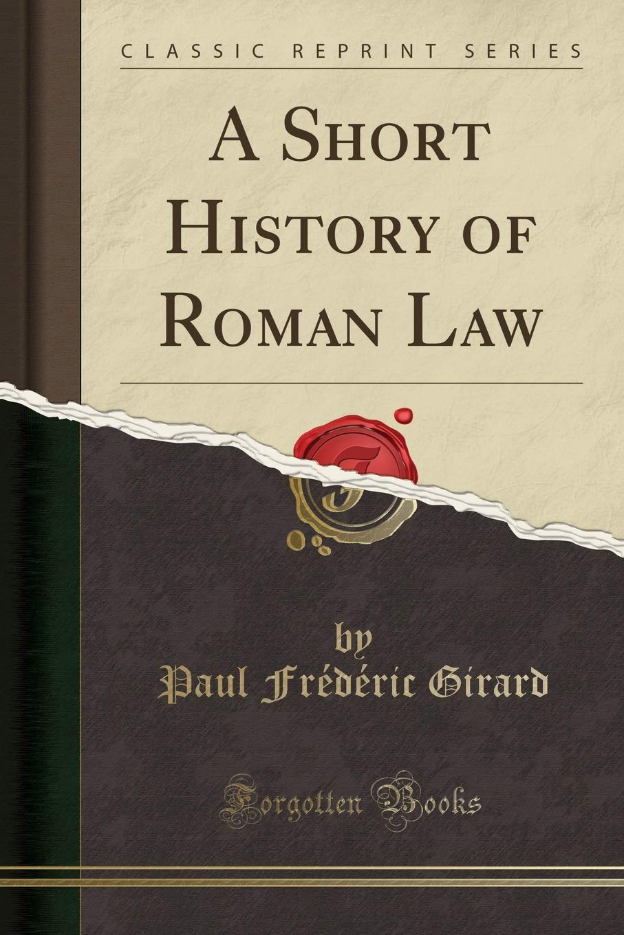 A Short History Of Roman Law (Classic Reprint)