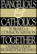 Evangelicals and Catholics Together: Toward a Common Mission