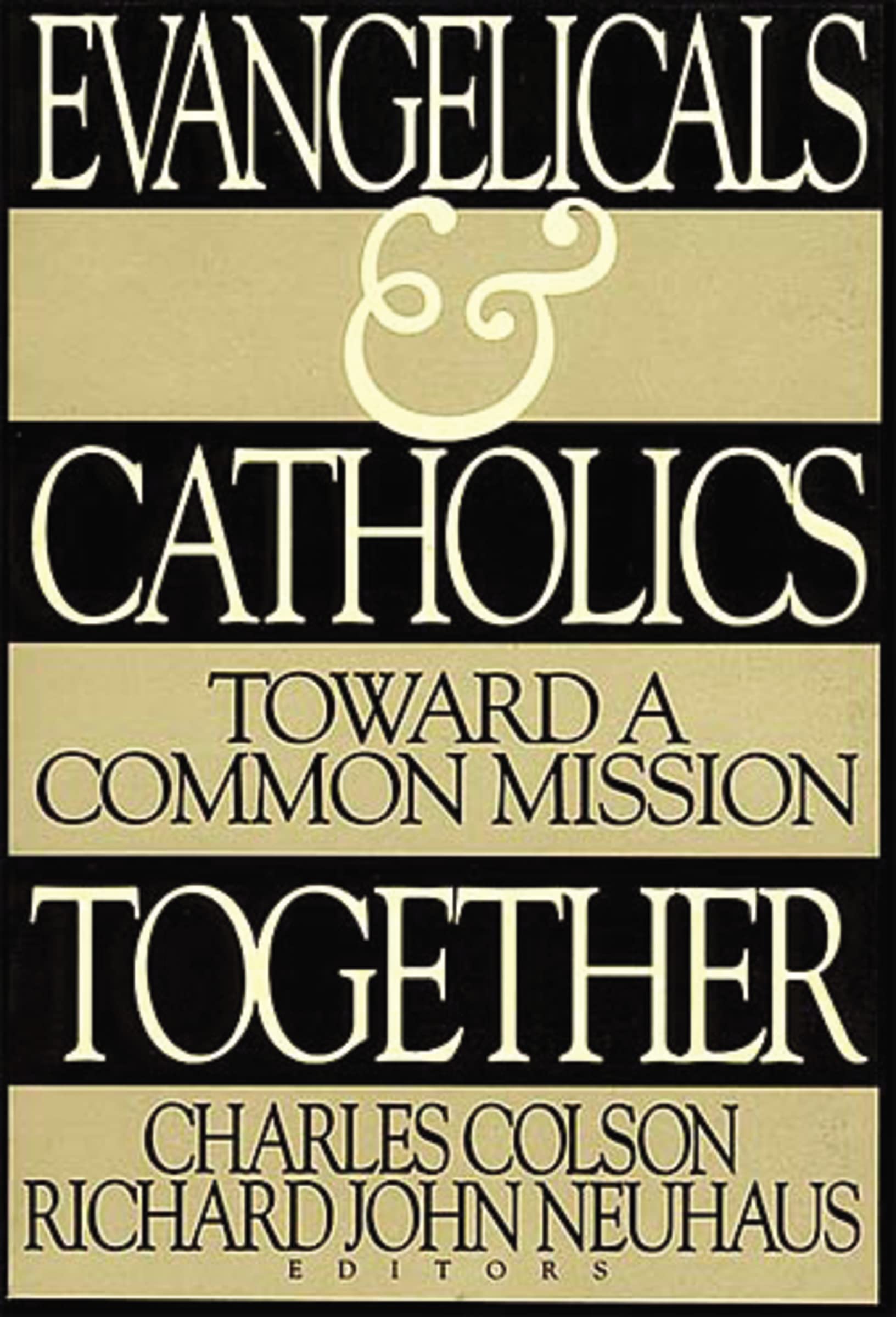 Evangelicals and Catholics Together: Toward a Common Mission
