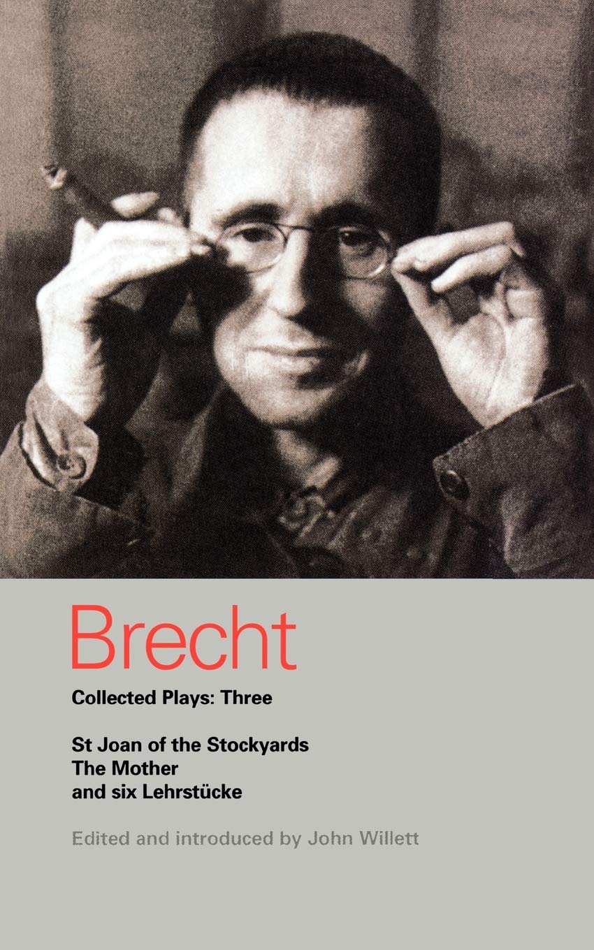 Brecht Collected Plays: 3: Lindberghs Flight; The BadenBaden Lesson on Consent; He Said Yes/He Said No; The Decision; The Moth