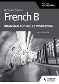 French B for the IB Diploma Grammar and Skills Workbook, 2/e