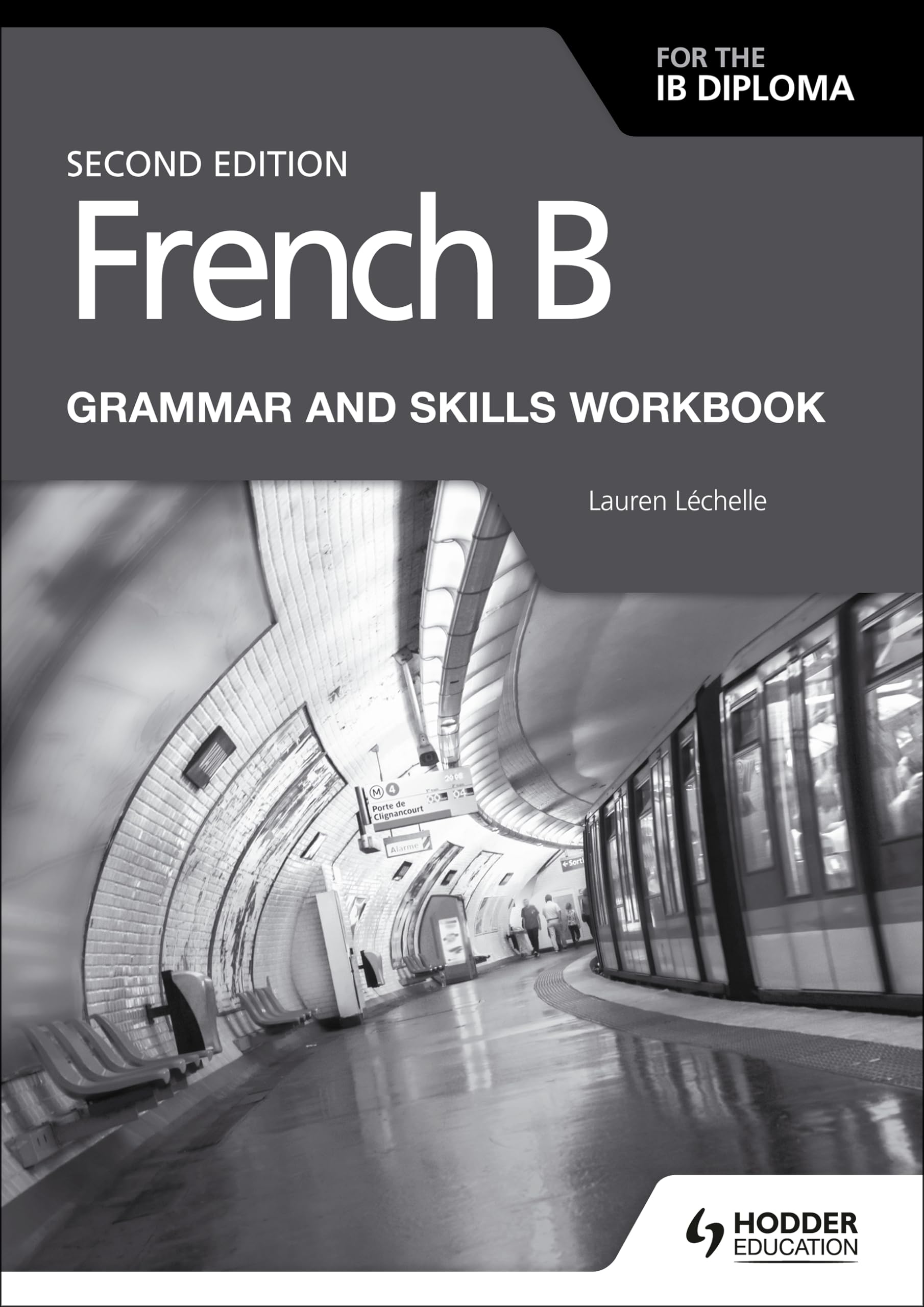 French B for the IB Diploma Grammar and Skills Workbook, 2/e