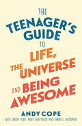 The Teenagers Guide to Life, the Universe and Being Awesome: SuperCharge Your Life