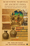 Scientific Marvels of Ancient India: Technological Insights from the Indian Knowledge System