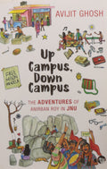 Up Campus, Down Campus: The Adventures Of Anirban Roy In Jnu