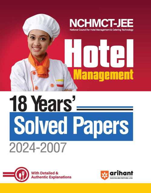 (OLD EDITION) Arihant NCHMCT JEE Hotel Management 18 Years Solved Papers 20242007