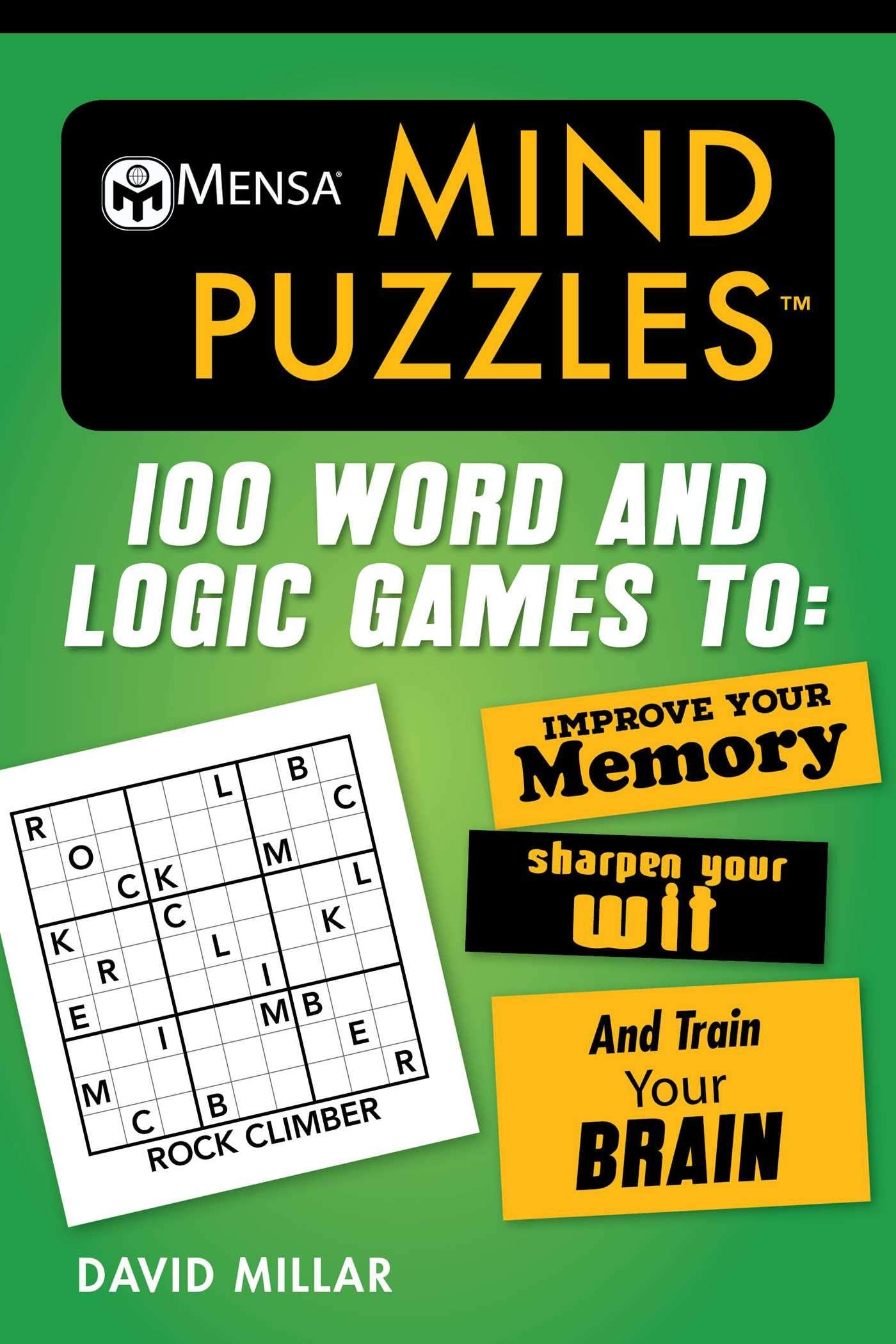 Mensa Mind Puzzles: 100 Word and Logic Games To: Improve Your Memory, Sharpen Your Wit, and Train Your Brain (Mensas Brilliant 