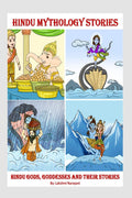 Hindu Mythology Stories for Kids : Hindu Gods, Goddesses and Their Stories