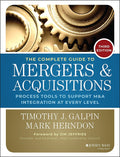 The Complete Guide to Mergers and Acquisitions: Process Tools to Support M&A Integration at Every Level (JosseyBass Professiona