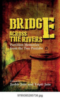 Bridge Across The Rivers: Partition Memories From The Two Punjabs