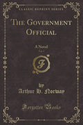 The Government Official, Vol. 3: A Novel (Classic Reprint)