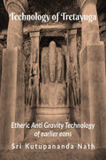 Technology Of Treta Yuga : Etheric Anti Gravity Technology Of Earlier Eons