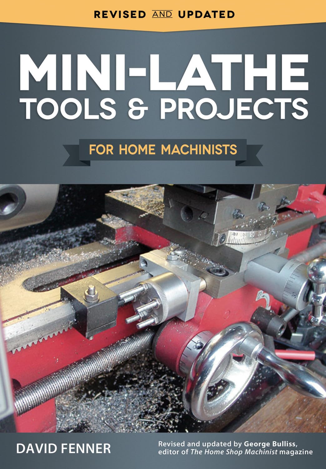 MiniLathe Tools and Projects for Home Machinists (Fox Chapel Publishing) Simple, Practical Designs & Modifications to Extend & 