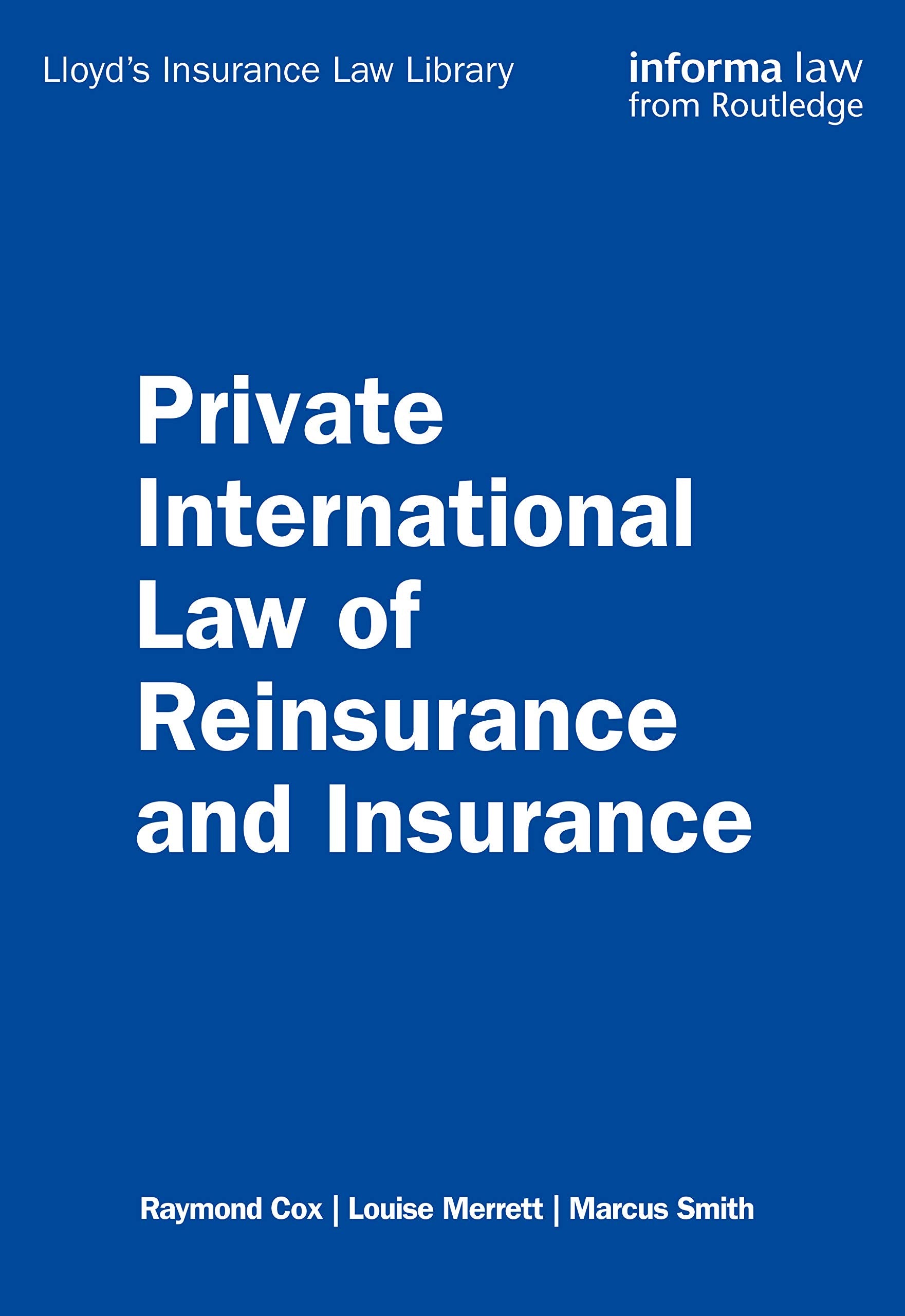 Private International Law of Reinsurance and Insurance (Lloyds Insurance Law Library)