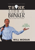Think Like a Banker: And Flip Debt on Its Head