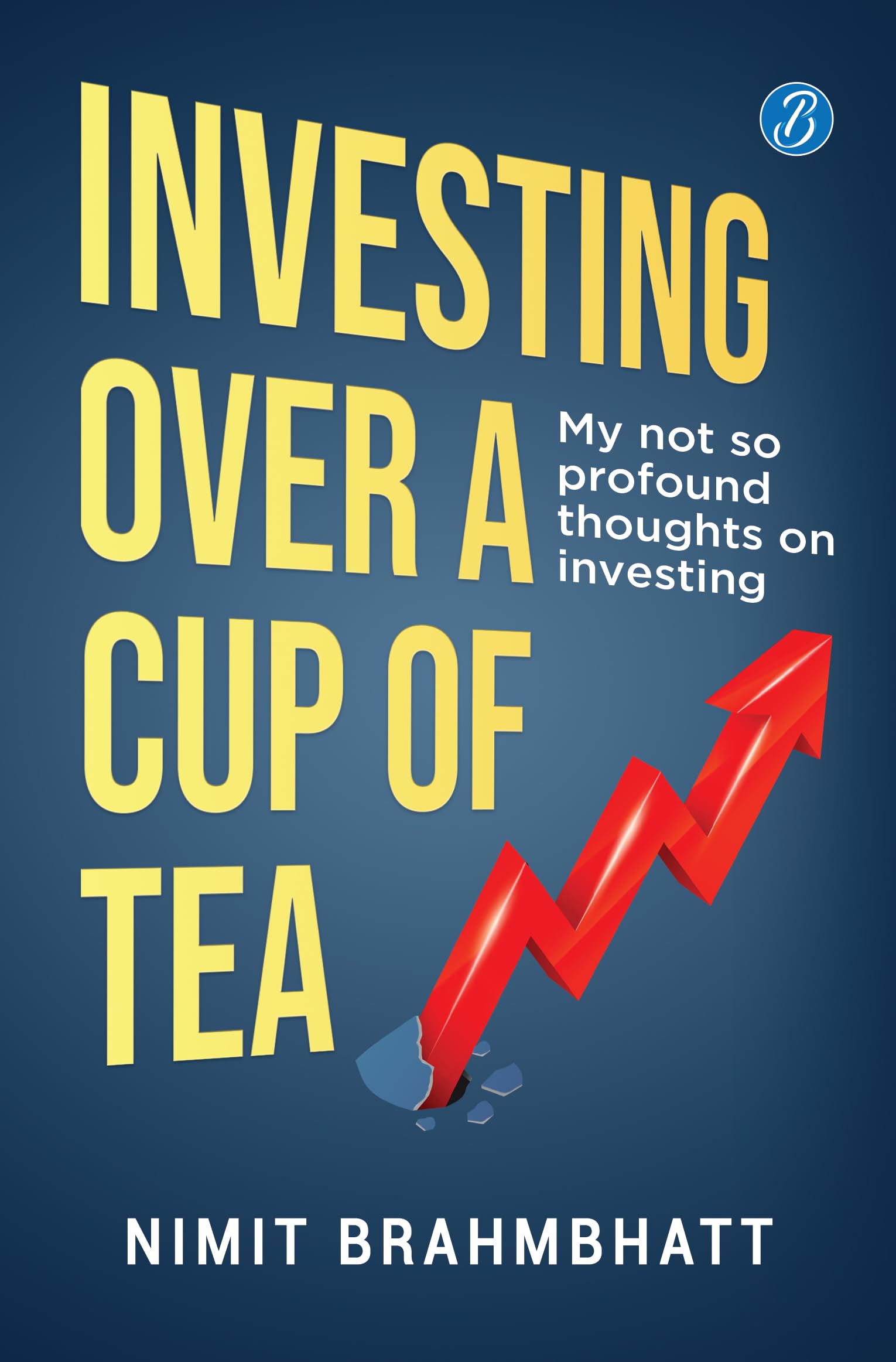 Investing Over a Cup of Tea: My not so profound thoughts on investing  Beginners guide to investing in the stock market