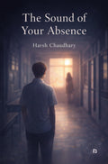The Sound Of Your Absence